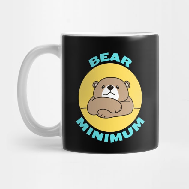 Bear Minimum | Bare Minimum Bear Pun by Allthingspunny